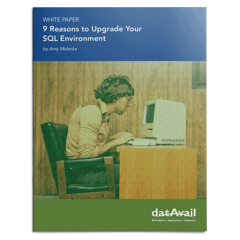 9 Reasons to Upgrade Your SQL Environment | Datavail