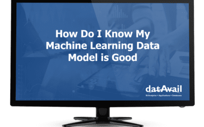 How Do I Know My Machine Learning Data Model is Good